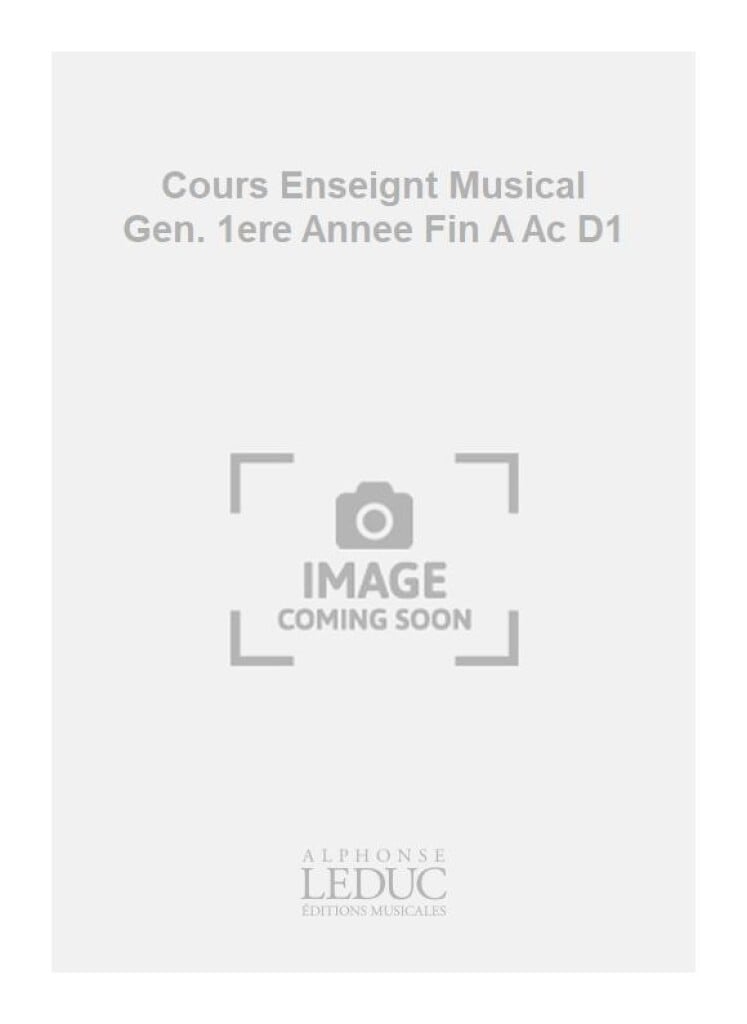 Cours Enseignt Musical Gen. 1ere Annee Fin A Ac D1